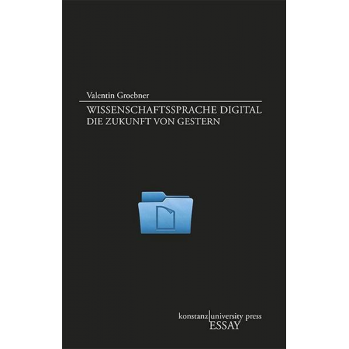 Valentin Groebner - Wissenschaftssprache digital