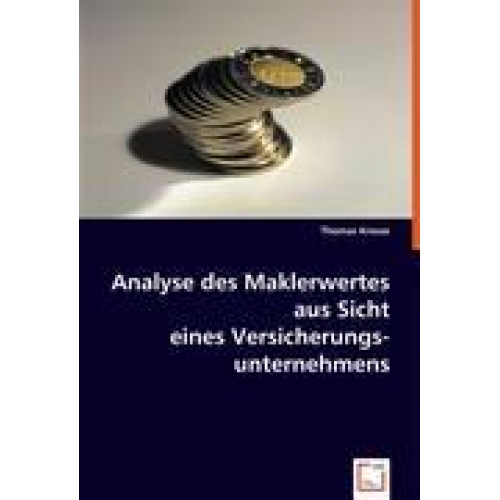 Thomas Krosse - Krosse, T: Analyse des Maklerwertes aus Sicht eines Versiche