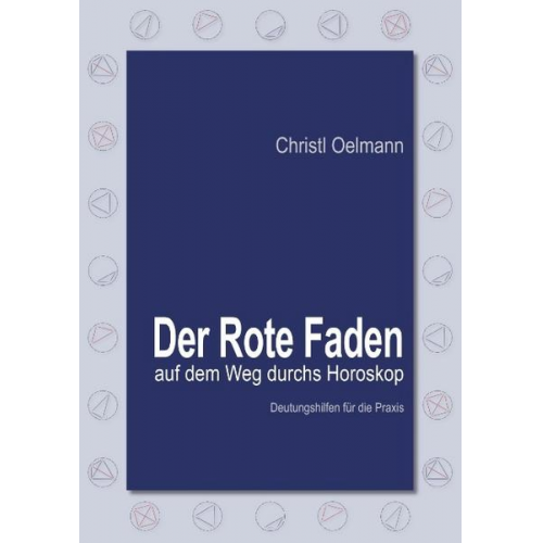 Christl Oelmann - Der Rote Faden auf dem Weg durchs Horoskop