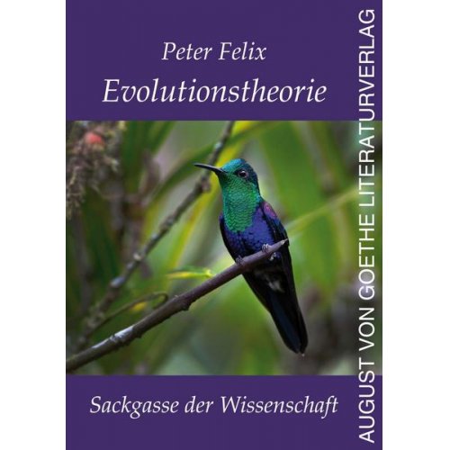 Peter Felix - Evolutionstheorie - Sackgasse der Wissenschaft