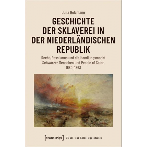 Julia Holzmann - Geschichte der Sklaverei in der niederländischen Republik