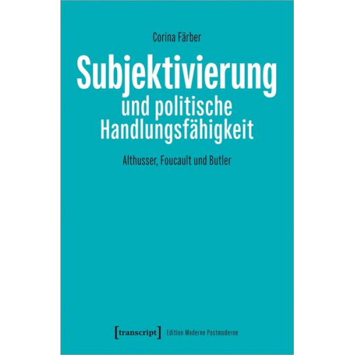 Corina Färber - Subjektivierung und politische Handlungsfähigkeit