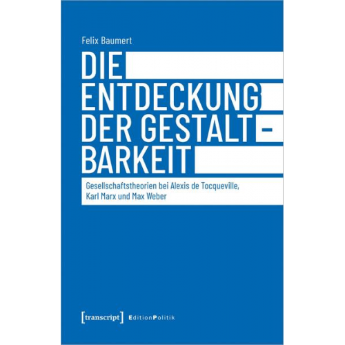 Felix Baumert - Die Entdeckung der Gestaltbarkeit