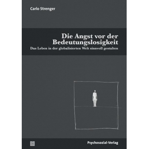 Carlo Strenger - Die Angst vor der Bedeutungslosigkeit