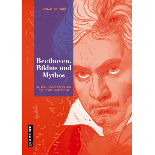 Michael Brunner - Beethoven. Bildnis und Mythos