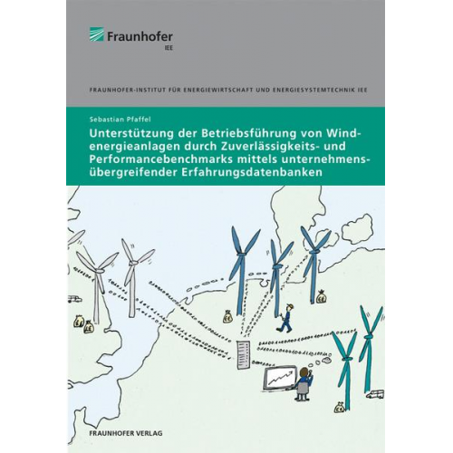 Sebastian Pfaffel - Unterstützung der Betriebsführung von Windenergieanlagen durch Zuverlässigkeits- und Performancebenchmarks mittels unternehmensübergreifender Erfahrun