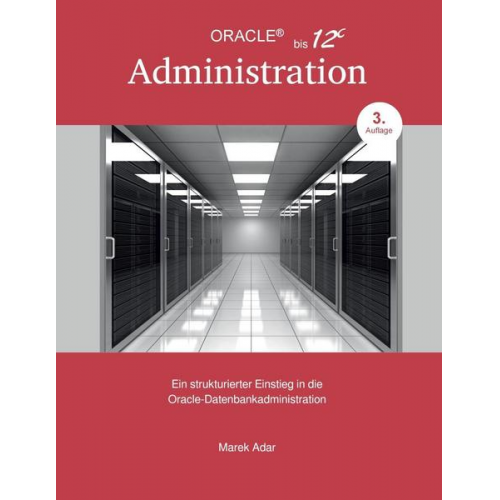 Marek Adar - Ein strukturierter Einstieg in die Oracle-Datenbankadministration