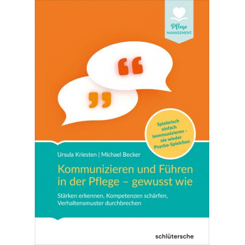 Ursula Kriesten & Michael Becker - Kommunizieren und Führen in der Pflege - gewusst wie