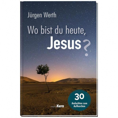 Jürgen Werth - Wo bist du heute, Jesus?