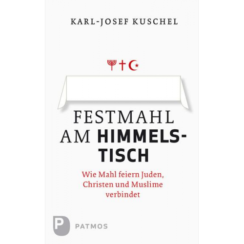 Karl-Josef Kuschel - Festmahl am Himmelstisch