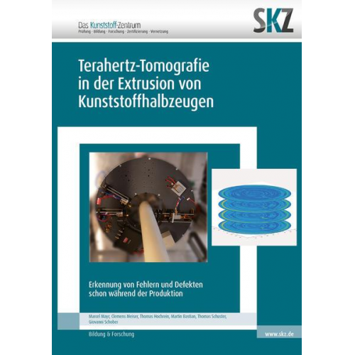 SKZ-Das Kunststoff-Zentrum - Terahertz-Tomografie in der Extrusion von Kunststoffhalbzeugen