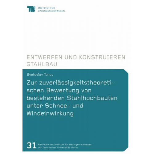 Svetoslav Tonov - Zur zuverlässigkeitstheoretischen Bewertung von bestehenden Stahlhochbauten unter Schnee- und Windeinwirkung