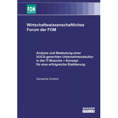 Giovanna Contino - Analyse und Bedeutung einer VUCA-gerechten Unternehmenskultur in der IT-Branche – Konzept für eine erfolgreiche Etablierung