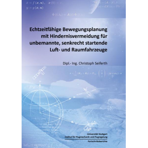 Christoph Seiferth - Echtzeitfähige Bewegungsplanung mit Hindernisvermeidung für unbemannte, senkrecht startende Luft- und Raumfahrzeuge