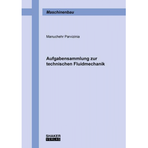 Manuchehr Parvizinia - Aufgabensammlung zur technischen Fluidmechanik