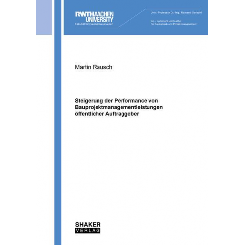 Martin Rausch - Steigerung der Performance von Bauprojektmanagementleistungen öffentlicher Auftraggeber