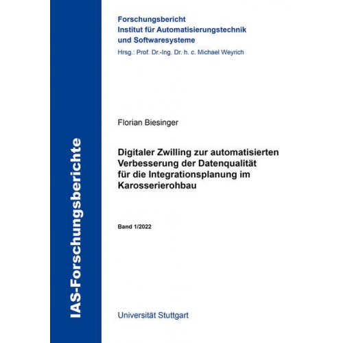 Florian Biesinger - Digitaler Zwilling zur automatisierten Verbesserung der Datenqualität für die Integrationsplanung im Karosserierohbau