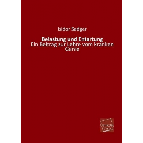 Isidor Sadger - Belastung und Entartung