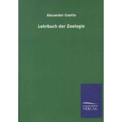 Alexander Goette - Lehrbuch der Zoologie