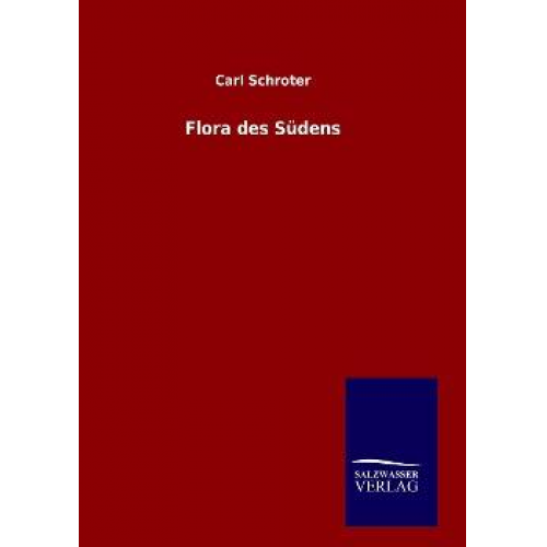 Carl Schroter - Flora des Südens