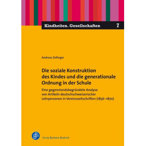 Andreas Zollinger - Die soziale Konstruktion des Kindes und die generationale Ordnung in der Schule