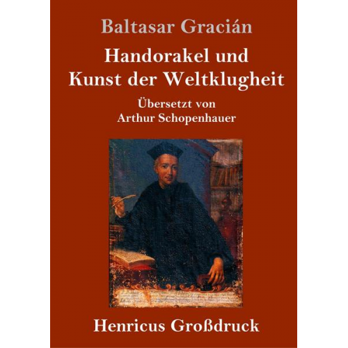 Baltasar Gracián - Handorakel und  Kunst der Weltklugheit (Großdruck)