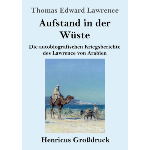 Thomas Edward Lawrence - Aufstand in der Wüste (Großdruck)