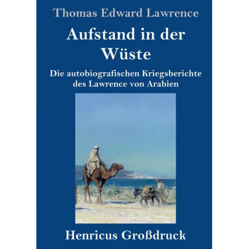 Thomas Edward Lawrence - Aufstand in der Wüste (Großdruck)