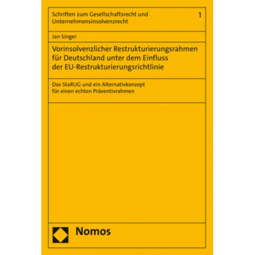 Jan Singer - Vorinsolvenzlicher Restrukturierungsrahmen für Deutschland unter dem Einfluss der EU-Restrukturierungsrichtlinie