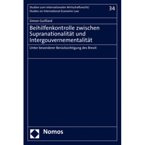 Simon Guilliard - Beihilfenkontrolle zwischen Supranationalität und Intergouvernementalität