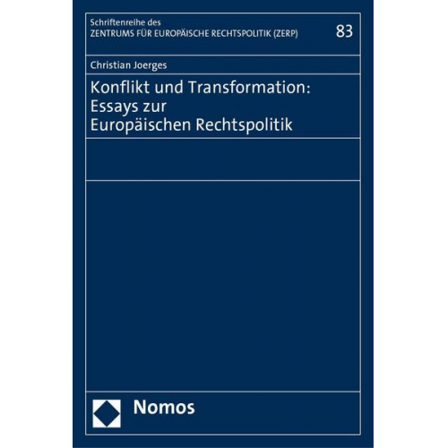 Christian Joerges - Konflikt und Transformation: Essays zur Europäischen Rechtspolitik