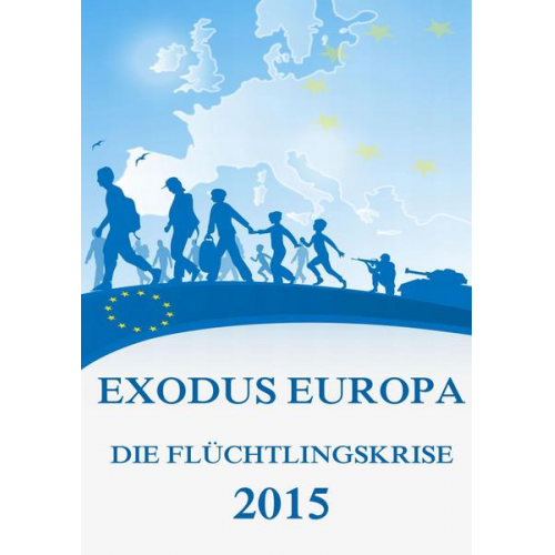 Jürgen Beck - Exodus Europa - Die Flüchtlingskrise 2015