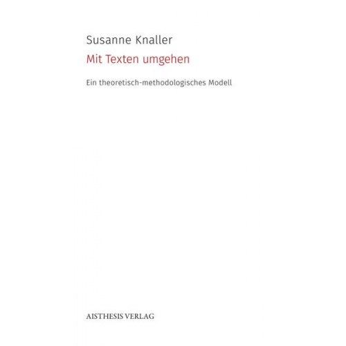 Susanne Knaller - Mit Texten umgehen