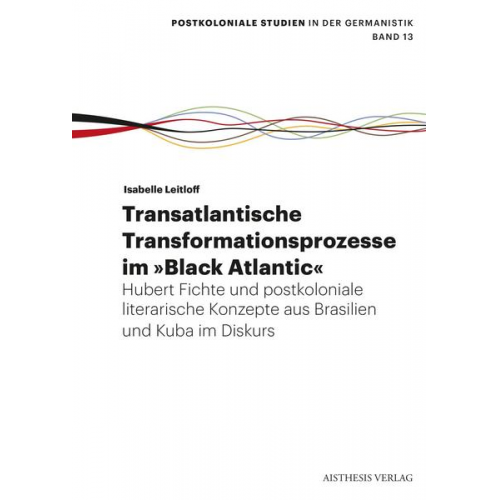 Isabelle Leitloff - Transatlantische Transformationsprozesse im Black Atlantic