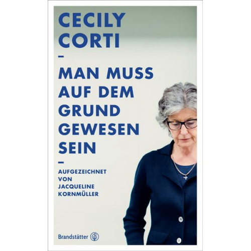 Cecily Corti & Jacqueline Kornmüller - Man muss auf dem Grund gewesen sein