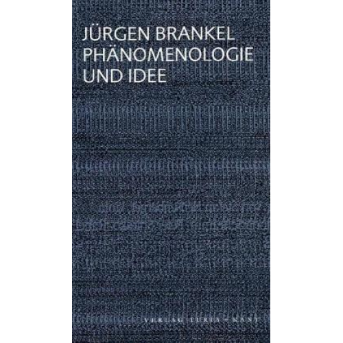 Jürgen Brankel - Phänomenologie und Idee