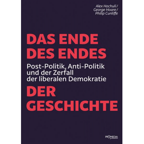 Alex Hochuli & George Hoare & Philip Cunliffe - Das Ende des Endes der Geschichte