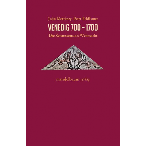 John Morrissey & Peter Feldbauer - Venedig 700−1700