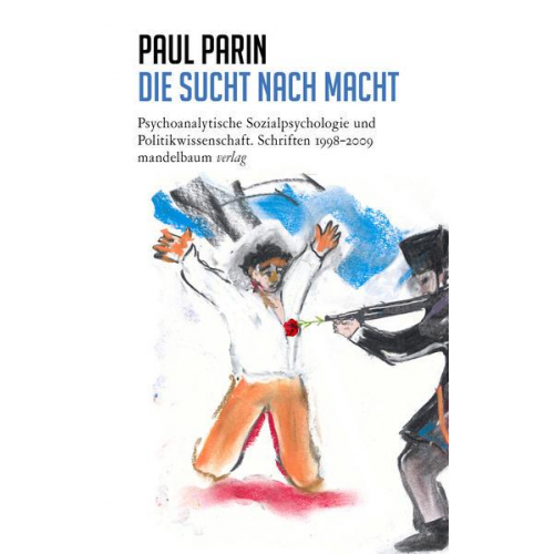 Paul Parin - Die Sucht nach Macht