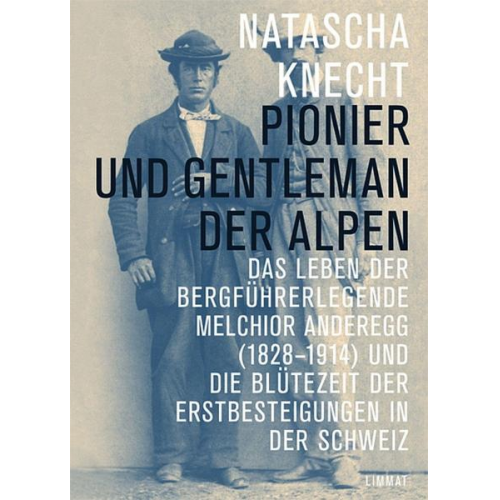 Natascha Knecht - Pionier und Gentleman der Alpen