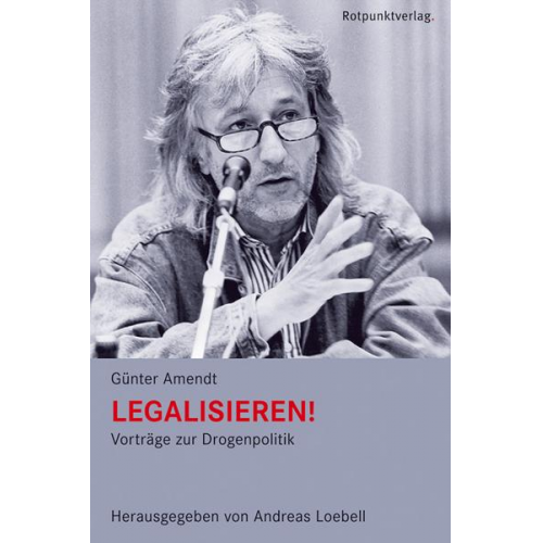 Günter Amendt - Legalisieren!