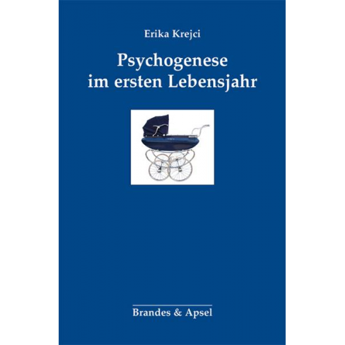 Erika Krejci - Psychogenese im ersten Lebensjahr