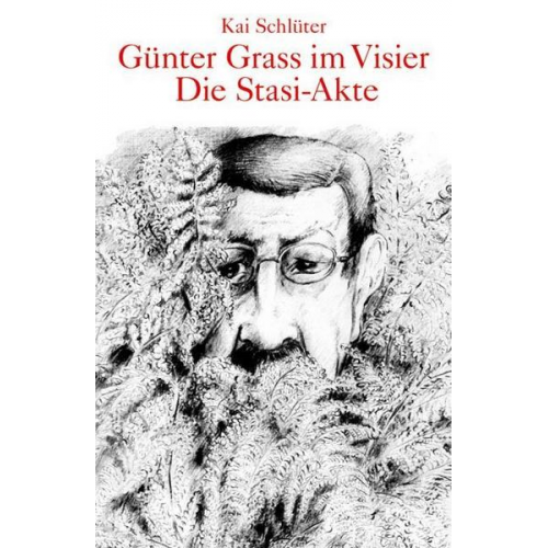 Kai Schlüter - Günter Grass im Visier – Die Stasi-Akte