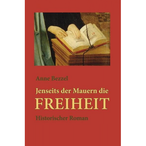 Anne Bezzel - Jenseits der Mauern die Freiheit