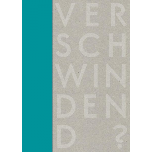 Jens Bednarz & Rebecca Dörfler & Lukas Höhler & Alexander Lange & Sabrina Noschka - Verschwindend?