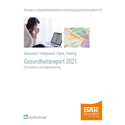 Jörg Marschall & Susanne Hildebrandt & Julia Gerb & Hans-Dieter Nolting - DAK Gesundheitsreport 2021