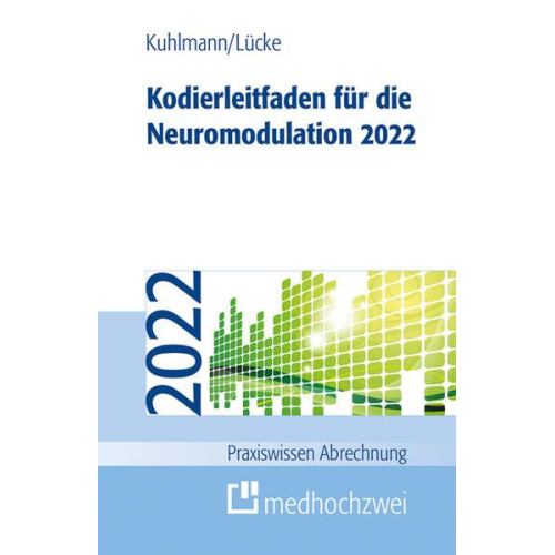 Harald Kuhlmann & Thorsten Lücke - Kodierleitfaden für die Neuromodulation 2022