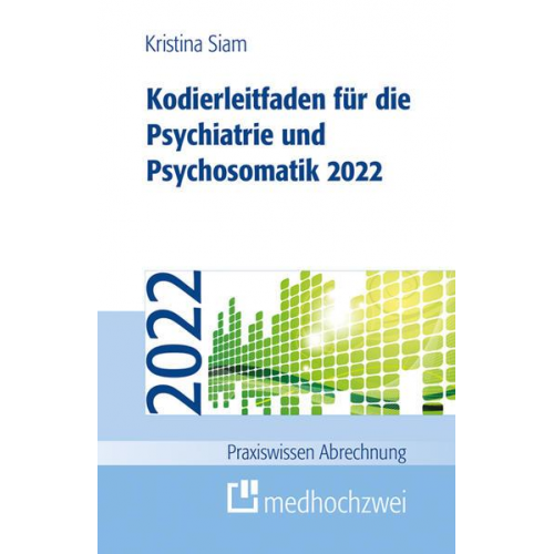 Kristina Siam - Kodierleitfaden für die Psychiatrie und Psychosomatik 2022