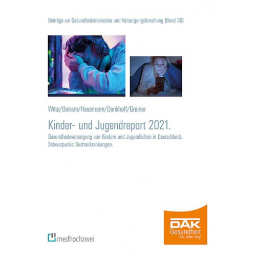 Wolfgang Greiner & Julian Witte & Manuel Batram & Mark Dankhoff & Lena Hasemann - DAK Kinder- und Jugendreport 2021