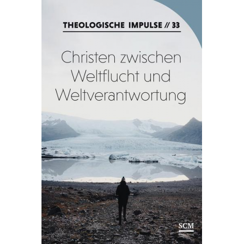 Christen zwischen Weltflucht und Weltverantwortung